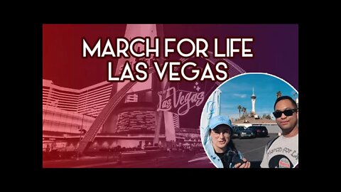 MARCH for LIFE 2022 @ LAS VEGAS -- "This Is How We Build Strong Families" | EP 183