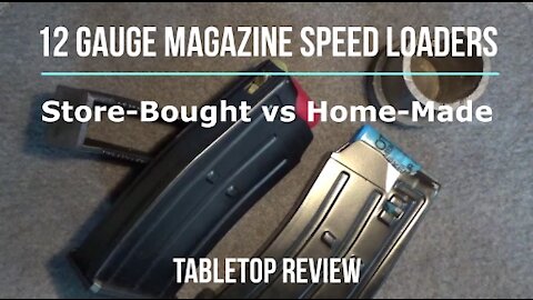 Easy 12 Gauge Magazine Speed Loader - Home Made vs Store Bought Tabletop Review - Episode #202112