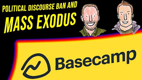 Basecamp BANS Political Discussion, Triggers Exodus