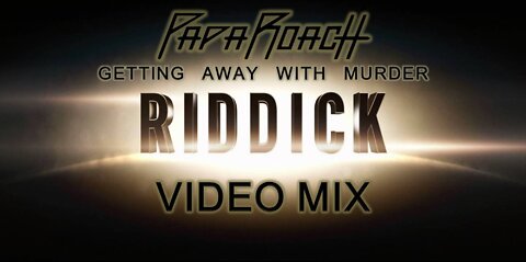 Papa Roach- Getting Away with Murder (Riddick Video Mix)