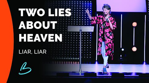 Liar, Liar | Two Lies About Heaven