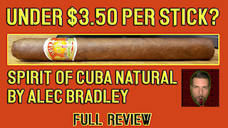 Spirit of Cuba Natural by Alec Bradley (Full Review) - Should I Smoke This