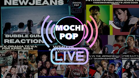 MOCHiPOP Live Replay | NewJeans ‘Bubble Gum’ Reaction | EXILE TRIBE's | 8 K-Dramas | BABYMONSTER