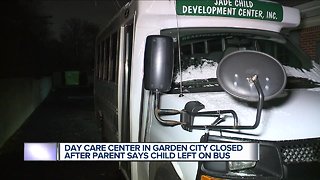 Day care center in Garden City closed after parents say child was left on bus