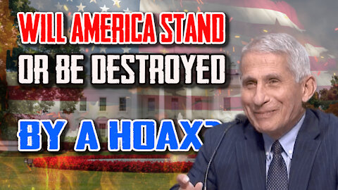 Will America Stand Or Be Destroyed By A Hoax?
