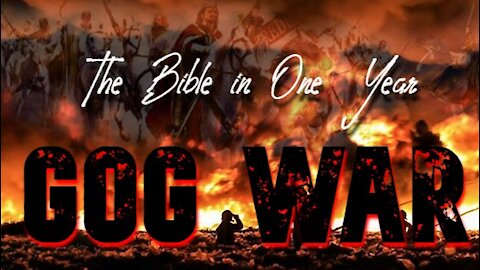 The Bible in One Year: Day 251 Gog War