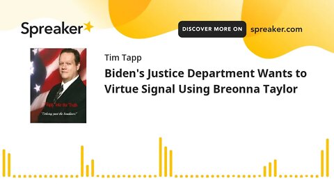 Biden's Justice Department Wants to Virtue Signal Using Breonna Taylor