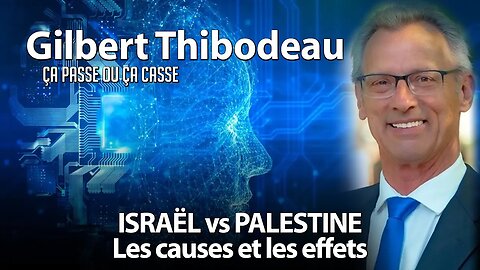 ÇA PASSE OU ÇA CASSE 24/10/2024 - GUERRE PALESTINE/ISRAËL: LES CAUSES ET LES EFFETS