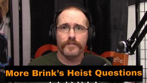 120: More Brink’s Heist Questions
