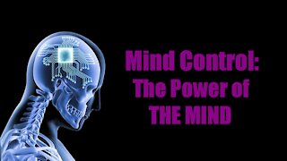 Mind Control: The Power of the MIND