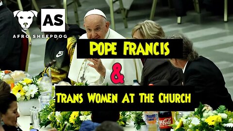 Shock! Embracing Diversity: Pope Francis welcomes trans community at Vatican | Afro SheepDog Reacts