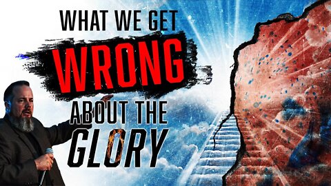 What We Get WRONG About The Glory of God