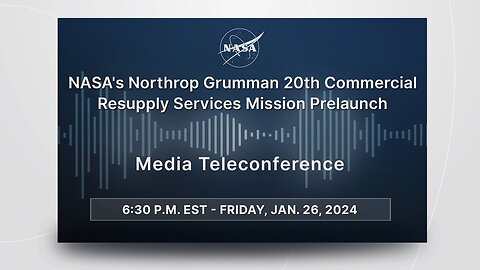 NASA, Northrop Grumman 20th Commercial Resupply Services Mission Prelaunch (Jan. 26, 2024)