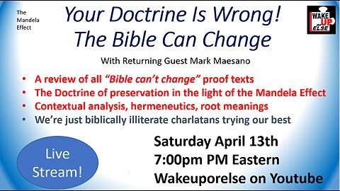 Your Doctrine Is Wrong! The Bible Can Change - Sorry about your problems