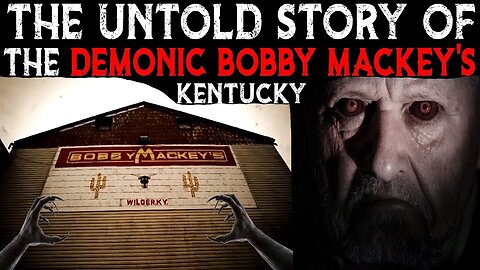 The Untold Story Of The Demonic Bobby Mackey's - Kentucky