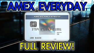 AMEX EVERYDAY: FULL REVIEW 2021! (No Annual Fee)