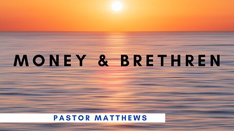 "Money And Brethren" | Abiding Word Baptist