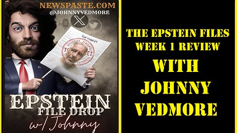 The Epstein Files Week 1 Review with @JohnnyVedmore