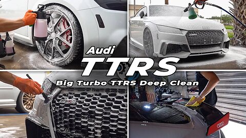 Big Turbo Audi TTRS | Thorough Exterior DEEP Clean, it Really Needed This...
