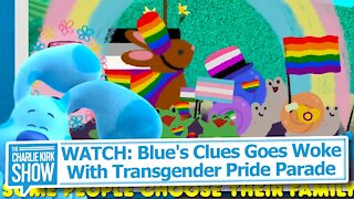 WATCH: Blue's Clues Goes Woke With Transgender Pride Parade