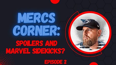 Mercs Corner: Marvel Sidekicks??? Spoilers In Comics And Movies!