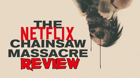 Texas Chainsaw Massacre Review Netflix Original Horror Movie