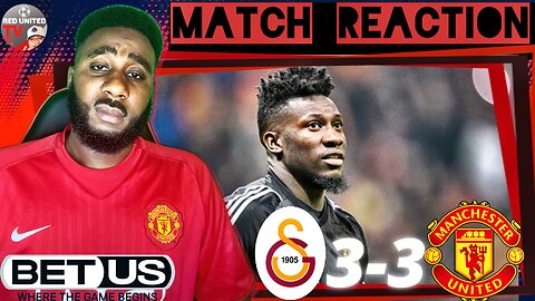 GALATASARAY 3-3 MAN UNITED FAN REACTION | Onana Cost US! Champions League - Ivorian Spice Reacts