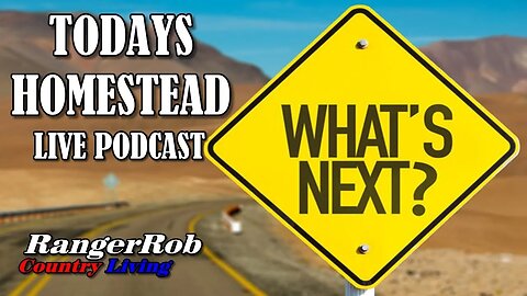 Homesteading Today, What's Next | Ep.78