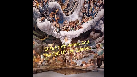 Gifts From Venus And The Fall Of The Giants...