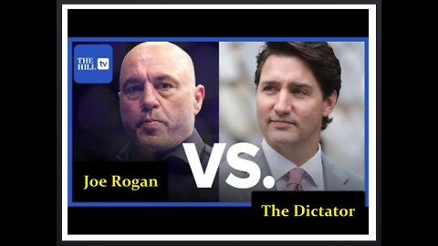 Joe Rogan and the World Sees Justin Trudeau As a Dictator: So Why Don't Most Canadians See a Commie?