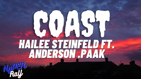 Hailee Steinfeld - Coast (Lyrics) ft. Anderson .Paak