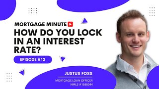 Mortgage Minute #12 - How do you lock in an interest rate?