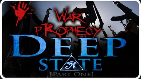 DEEP STATE: WAR PROPHECY: Pt 1 of 2 - Documentary by Trey Smith (11.8.2023)