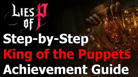 Lies of P King of Puppets Achievement & Trophy Guide - Romeo King of Puppets Boss Walkthrough & Tips