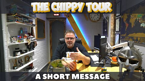 A Short Message from The Chippy Tour