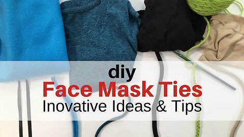 DIY FACE MASK TIES-Innovative Ideas and Tips