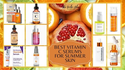 The Teelie Blog | Best Vitamin C Serums for Summer Skin | Teelie Turner