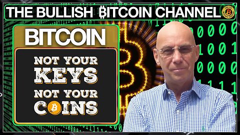 GENESIS BLOCK DAY HIGHLIGHTS NOT YOUR KEYS NOT YOUR COINS… ON ‘THE BULLISH ₿ITCOIN CHANNEL’ (EP 485)