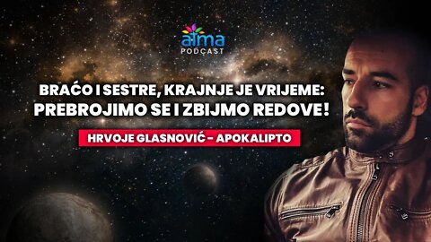 "KRAJNJE JE VRIJEME: PREBROJIMO SE I ZBIJMO REDOVE!" / PODCAST: HRVOJE GLASNOVIĆ - APOKALIPTO AP#29