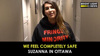 'We Feel Completely Safe,' Suzanna in Ottawa