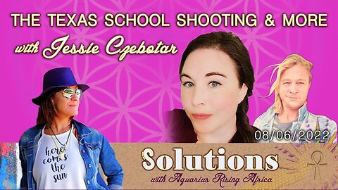 SOULutions with ARA - Jessie Czebotar on The Texas School Shooting and More (June 2022)