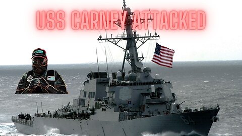 US Warship USS Carney attacked by Yemen