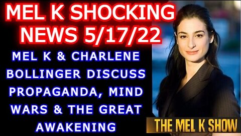 MEL K & CHARLENE BOLLINGER DISCUSS PROPAGANDA, MIND WARS & THE GREAT AWAKENING