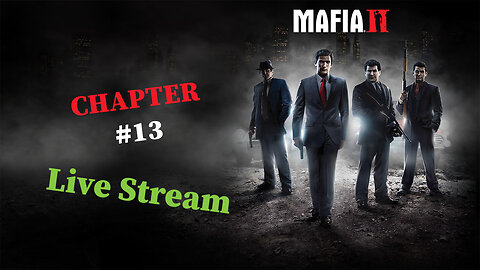Mafia 2 - Chapter #13 & #14 - Exit The Dragon - Live Stream