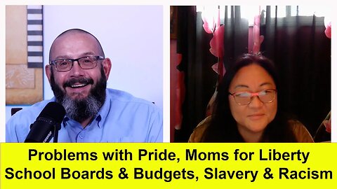 June 28, 2023 Problems with Pride, Moms for Liberty, School Board & Budgets, Slavery & Racism