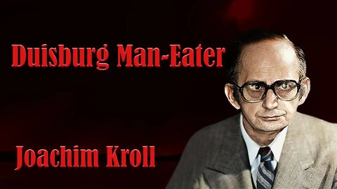 Serial Killer: Joachim Kroll (The Ruhr Cannibal)