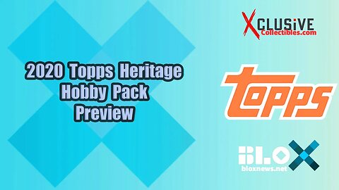 2020 Topps Heritage Hobby Pack Preview | Xclusive Collectibles