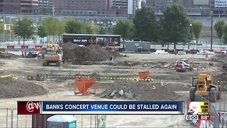 Banks Concert Venue Project Could Be Stalled Again
