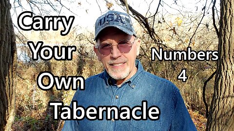 Carry Your Own Tabernacle: Numbers 4