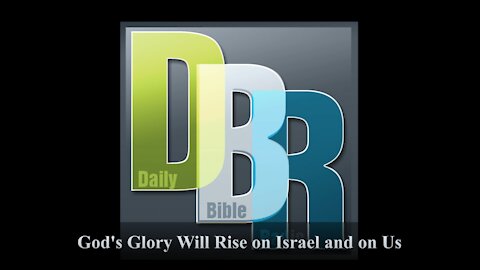 God's Glory Will Rise on Israel and on Us